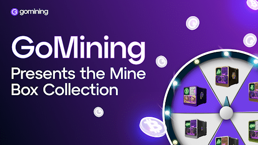 تقدم GoMining تدفقًا جديدًا لجيل NFT مع إصدار مجموعة Mine Box